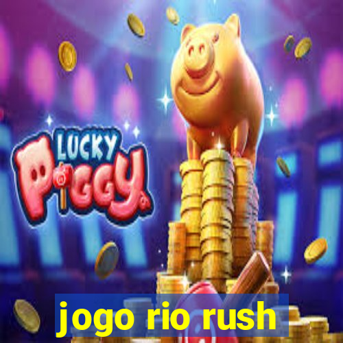 jogo rio rush